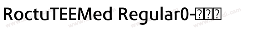 RoctuTEEMed Regular0字体转换